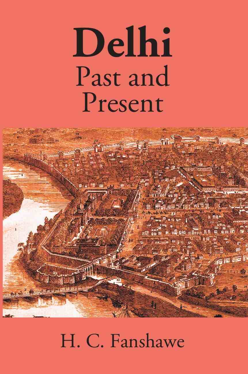 Delhi: Past And Present - Gyan Books 
