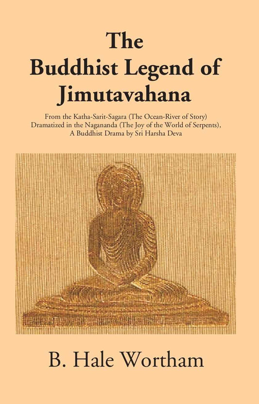 The Buddhist Legend Of Jimutavahana: From The Katha-Sarit-Sagara (The Ocean-River Of Story) Dramatized - Gyan Books 