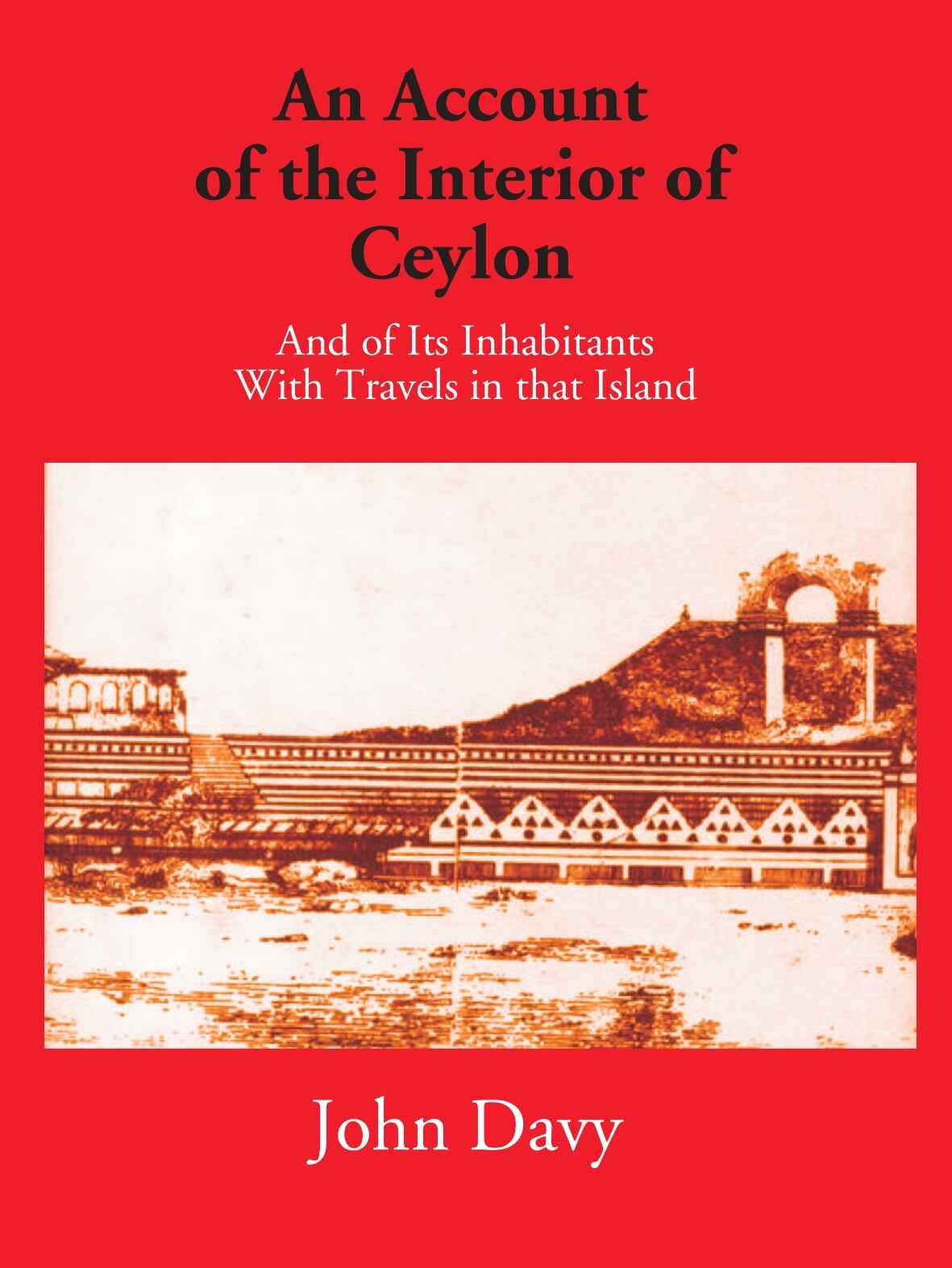 An Account of The Interior Of Ceylon And Of Its Inhabitants With Travels In That Island - Gyan Books 