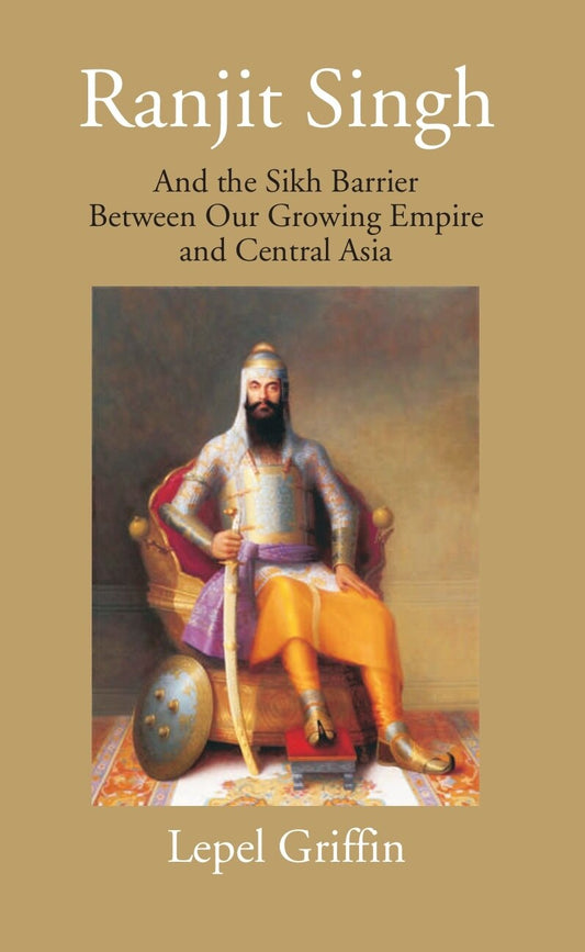Rulers Of India Edited By William Wilson Hunter Ranjit Singh And The Sikh Barrier Between Our Growing Empire And Central Asia - Gyan Books