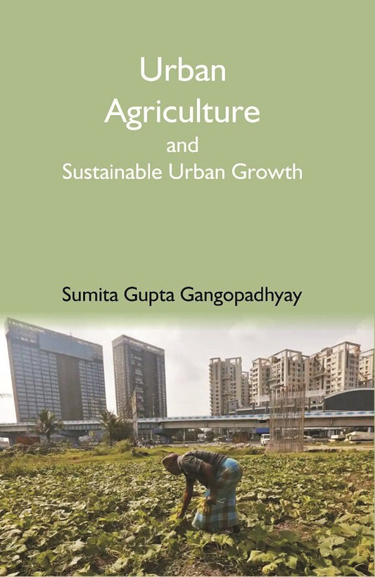 Urban Agriculture and Sustainable Urban Growth - Gyan Books 