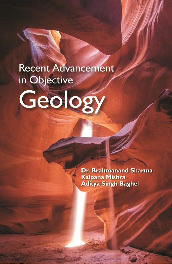 Recent Advancements in Objective Geology - Gyan Books 