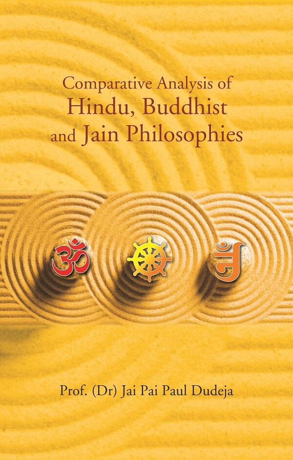 Comparative Analysis of Hindu, Buddhist and Jain Philosophies - Gyan Books 