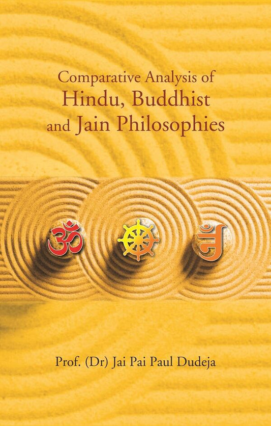 Comparative Analysis of Hindu, Buddhist and Jain Philosophies - Gyan Books 