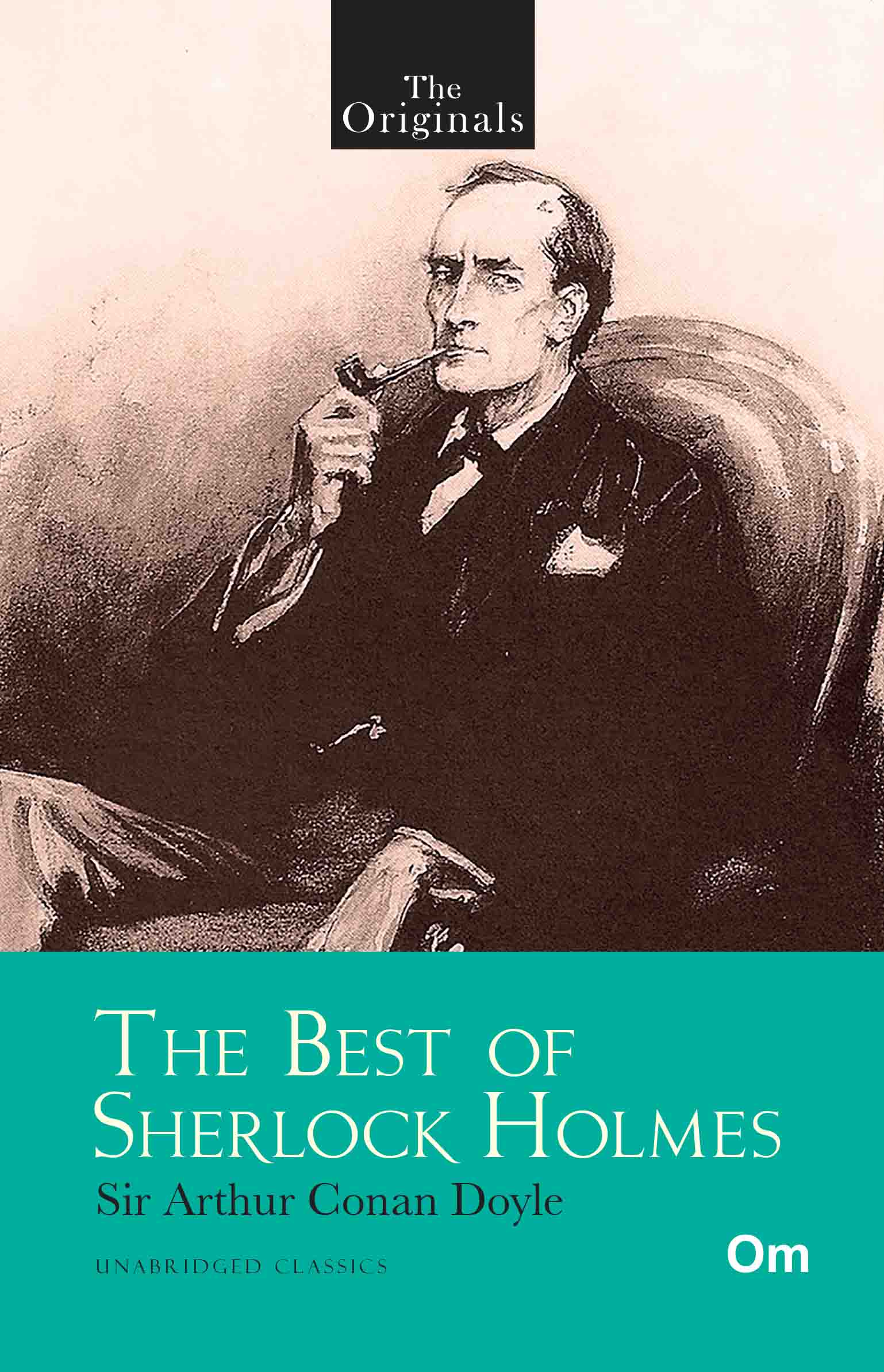 The Originals The Best of Sherlock Holmes by Sir Arthur Conan Doyle - Om Books 