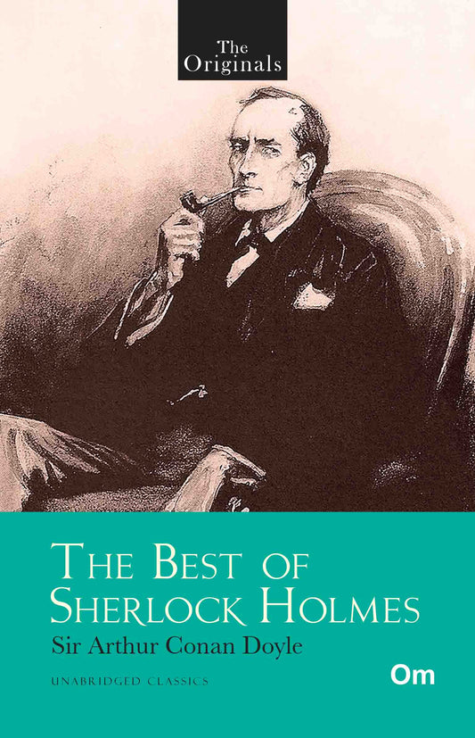 The Originals The Best of Sherlock Holmes by Sir Arthur Conan Doyle - Om Books 