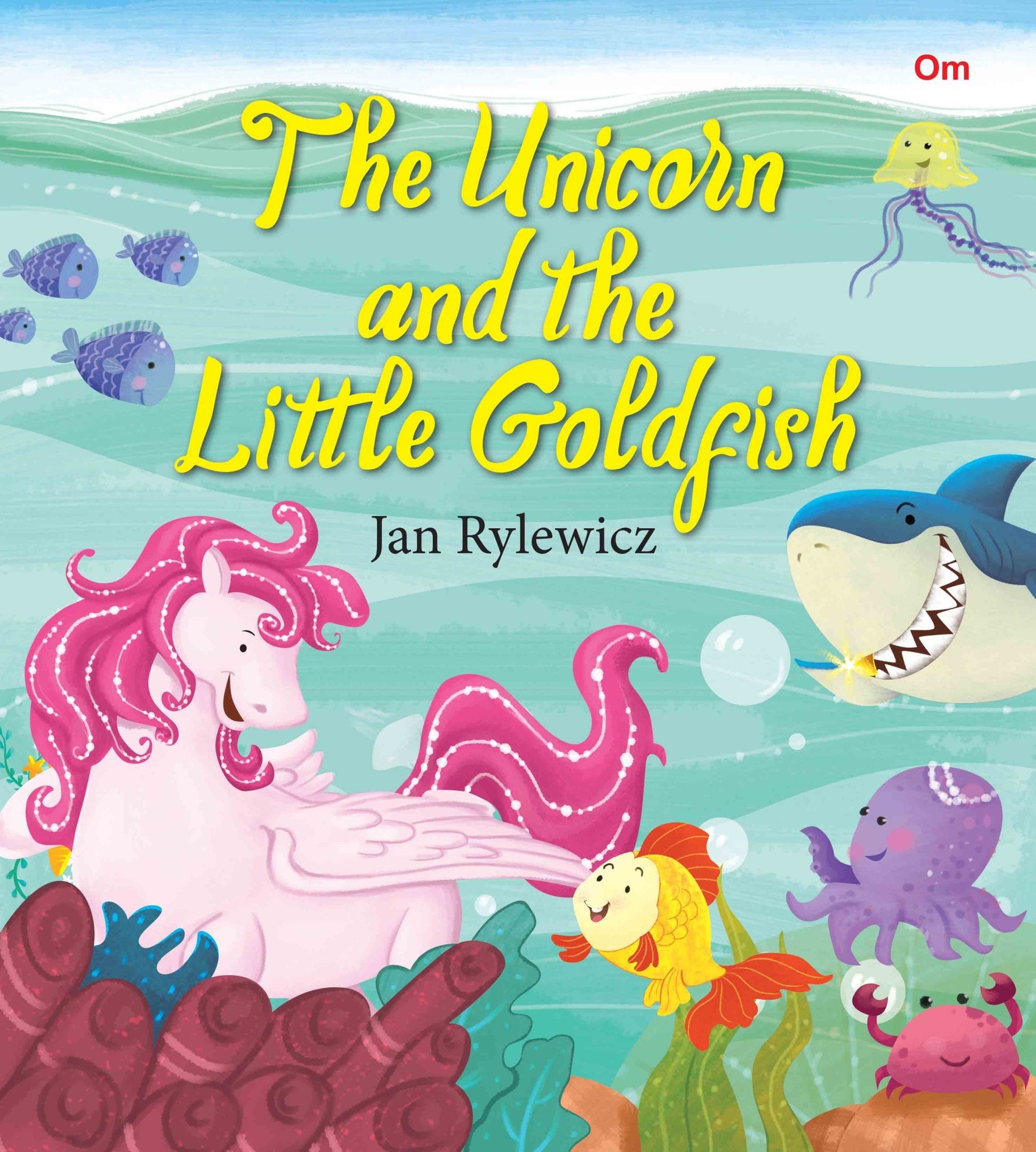 The Unicorn and the Little Goldfish : Unicorn Stories - Om Books 