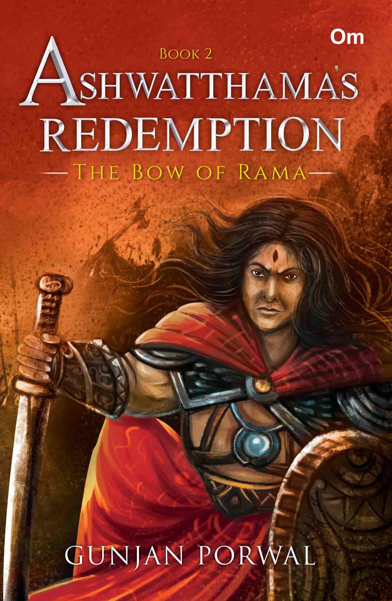 Ashwatthama's Redemption : The Bow of Rama (Book- 2) by Gunjan Porwal - Om Books - Distacart