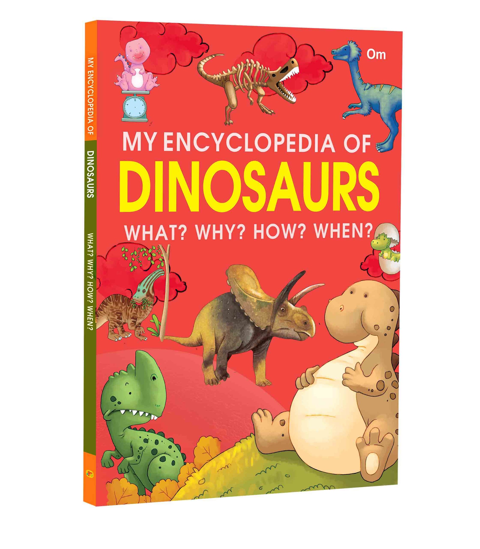 My Encyclopedia of Dinosaurs What Why How When - Om Books
