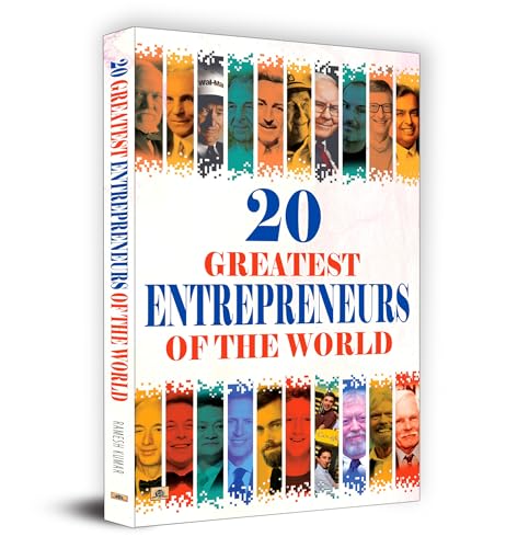20 Greatest Entrepreneurs Of The World: Inspiring Stories That Changed Global Business Vision-Ramesh Kumar 