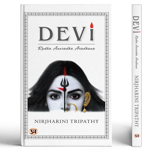 Devi | Unveiling The Mysteries Of The Divine Goddess: Exploring The Secrets Of Goddess Power, Feminine Divinity And Sacred Wisdom Of Navadurga-Nirjharini Tripathy