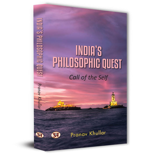 IndiaS Philosophic Quest: Call Of The Self-Pranav Khullar