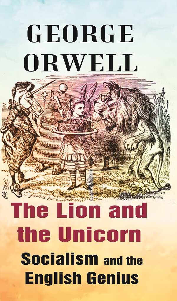 The Lion and the Unicorn Socialism and the English Genius - Gyan Books 