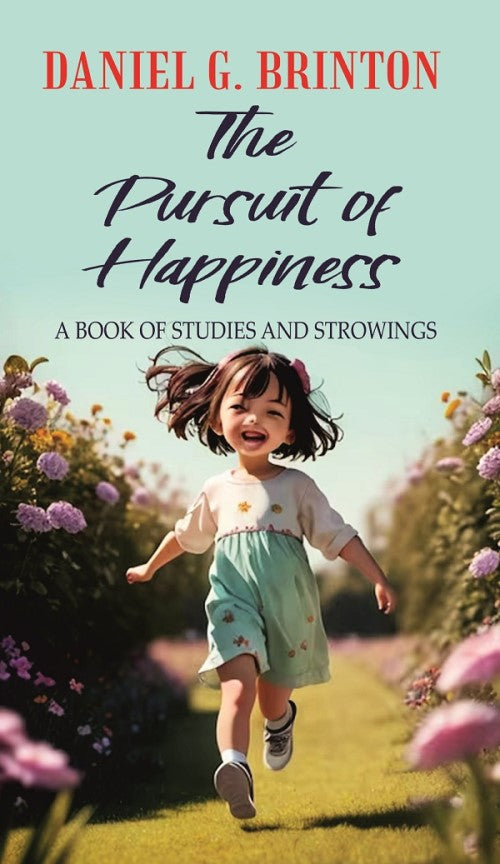 The Pursuit of Happiness A BOOK OF STUDIES AND STROWINGS - Gyan Books 