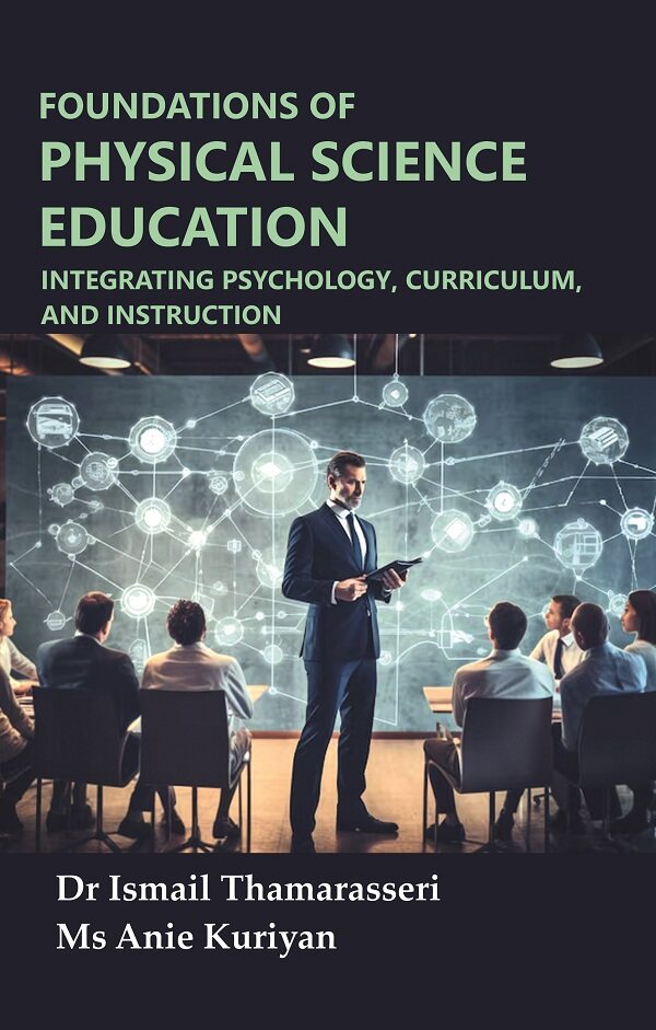 Foundations of Physical Science Education: Integrating Psychology, Curriculum, and Instruction - Gyan Books 
