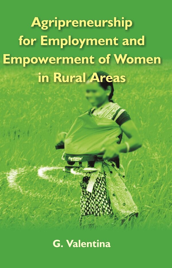 Agripreneurship For Employment and Empowerment of Women in Rural Areas - Gyan Books 