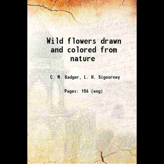 Wild flowers : drawn and colored from nature - Gyan Books  Grab2Buy Gyan Books Grab2Buy