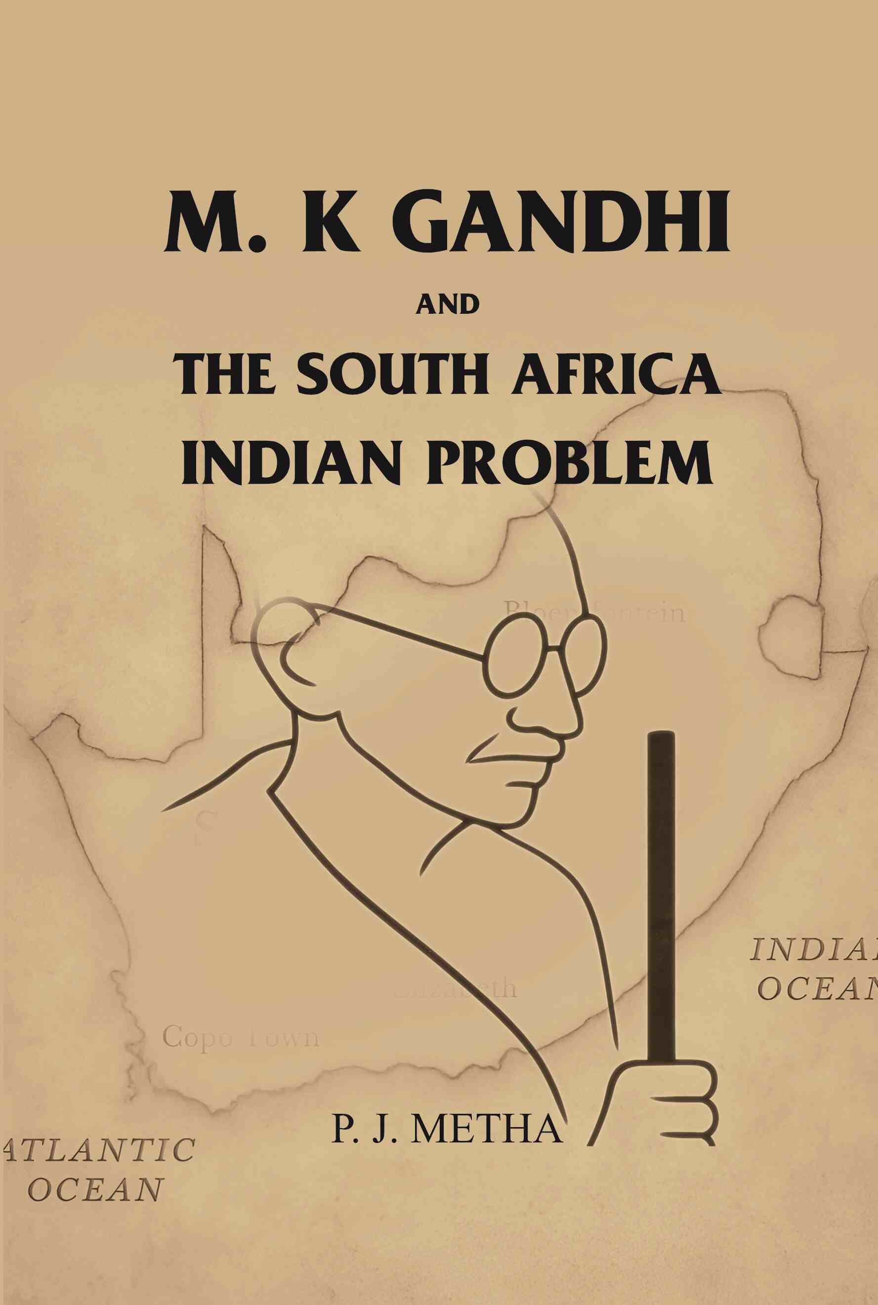 M. K Gandhi and the south Africa: Indian Problem - Gyan Books 
