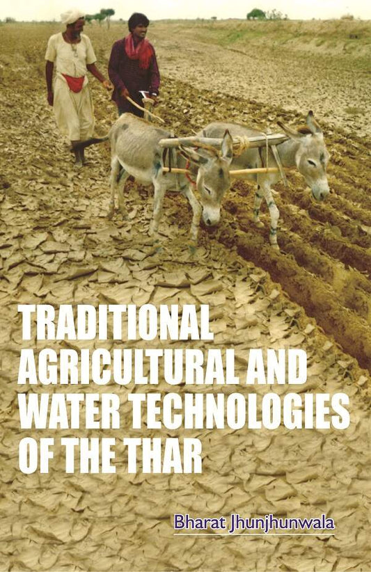 Traditional Agricultural and Water Technology of the Thar - Gyan Books 