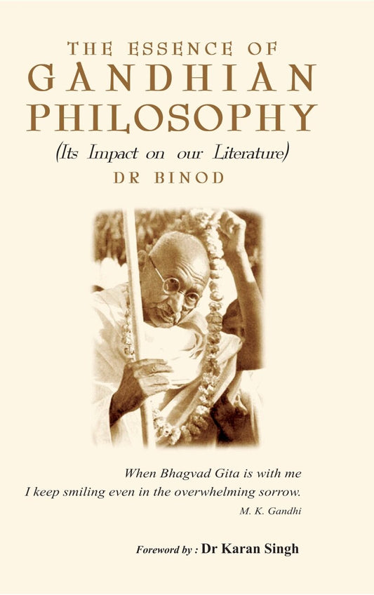 The Essence of Gandhian Philosophy (Its Impact On Our Literature) - Gyan Books 