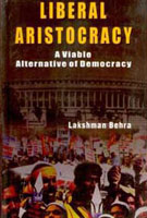 Liberal Aristocracy: a Viable Alternative of Democracy - Gyan Books 