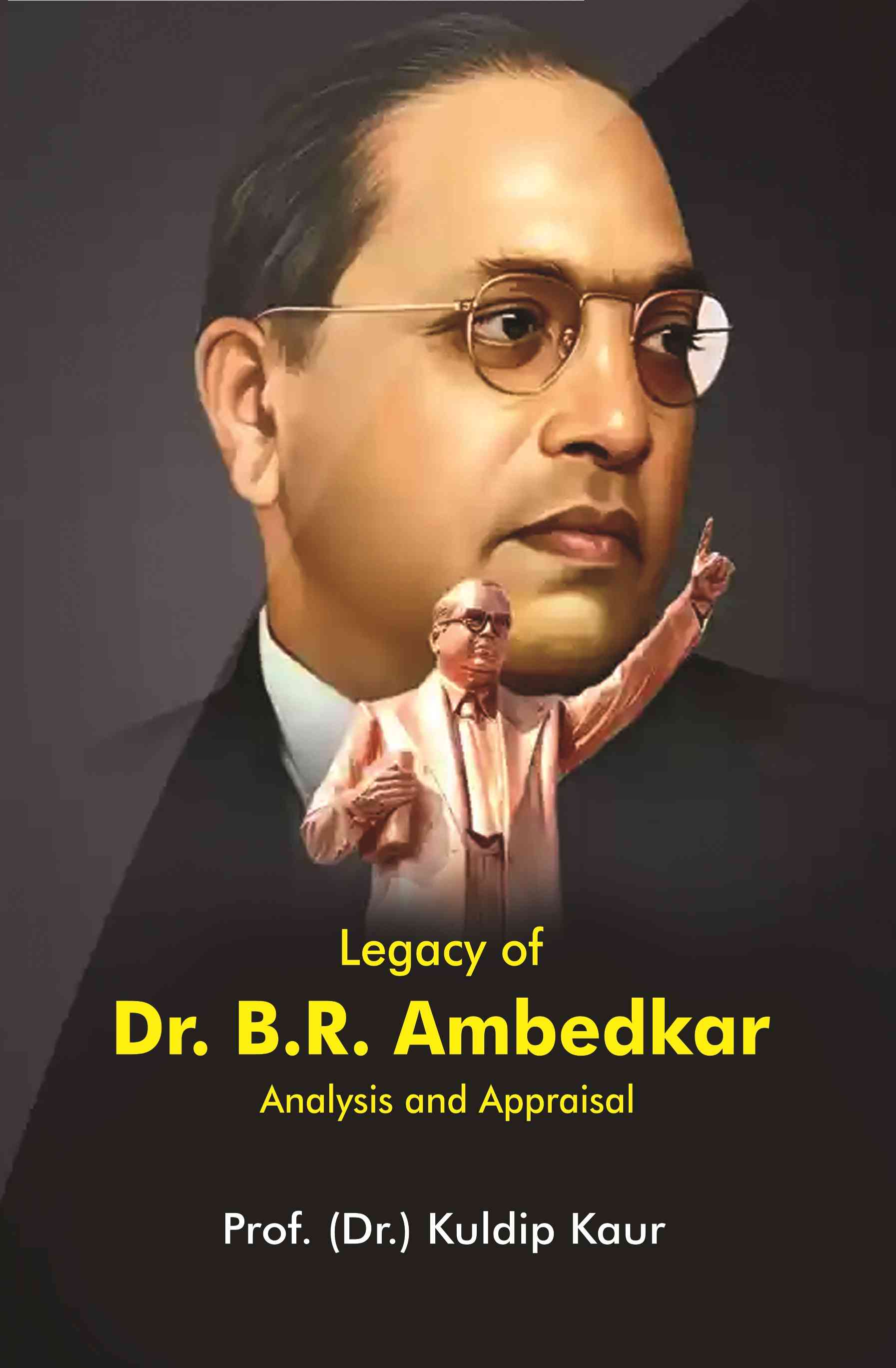 Legacy of Dr. B.R. Ambedkar: Analysis and Appraisal - Gyan Books 