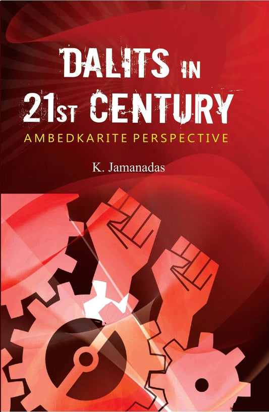 Dalits in 21St Century: Ambedkarite Perspective - Gyan Books 