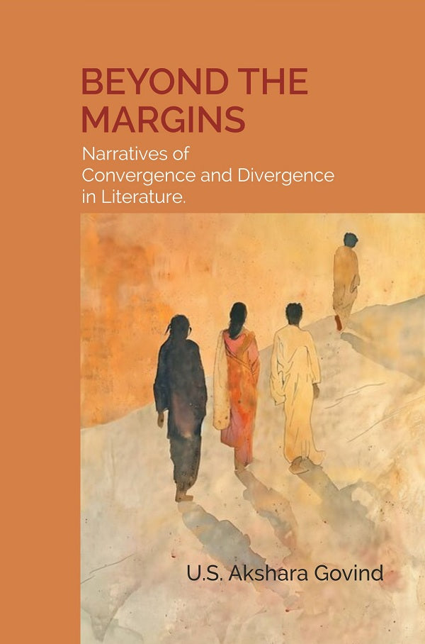 BEYOND THE MARGINS : Narratives of Convergence and Divergence in Literature - Gyan Books 