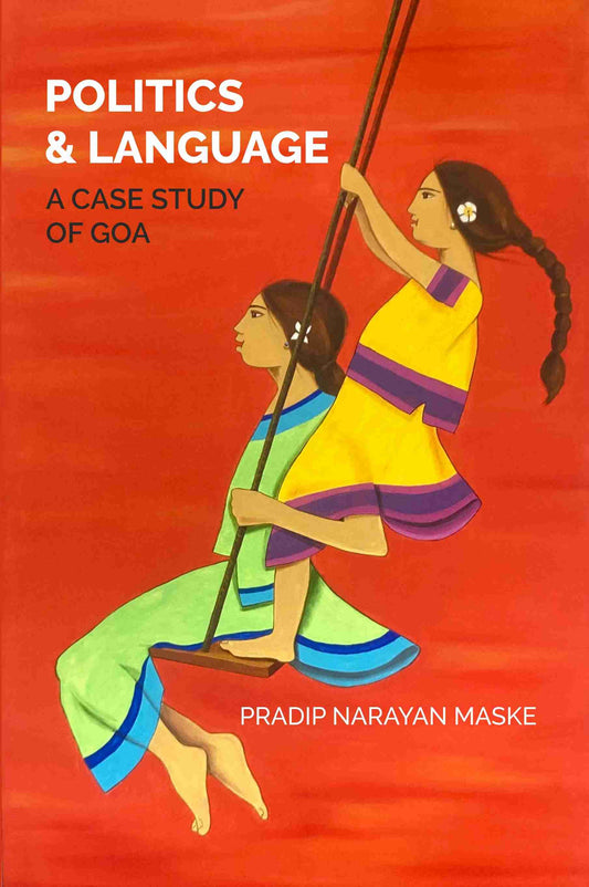 POLITICS AND LANGUAGE: A CASE STUDY OF GOA - Gyan Books