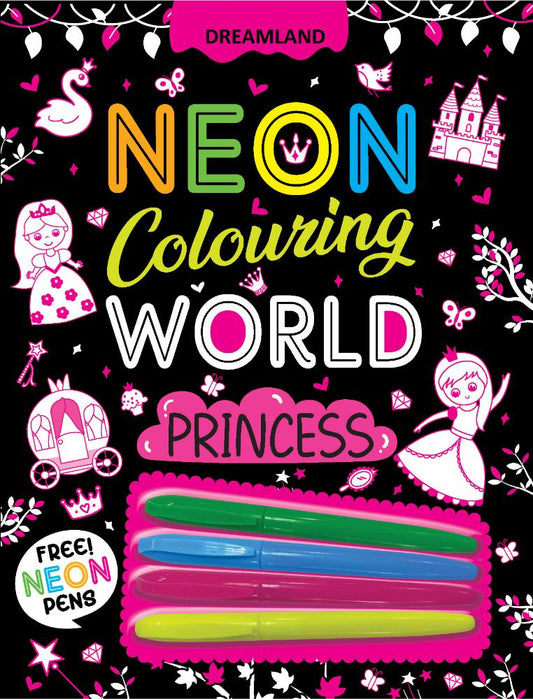 Dreamland Publications Princess Neon Colouring World Book for Kids Age 4 - 7  years with Neon Pens