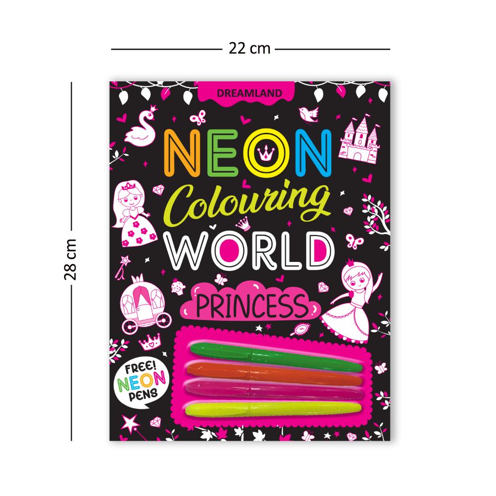 Dreamland Publications Princess Neon Colouring World Book for Kids Age 4 - 7  years with Neon Pens