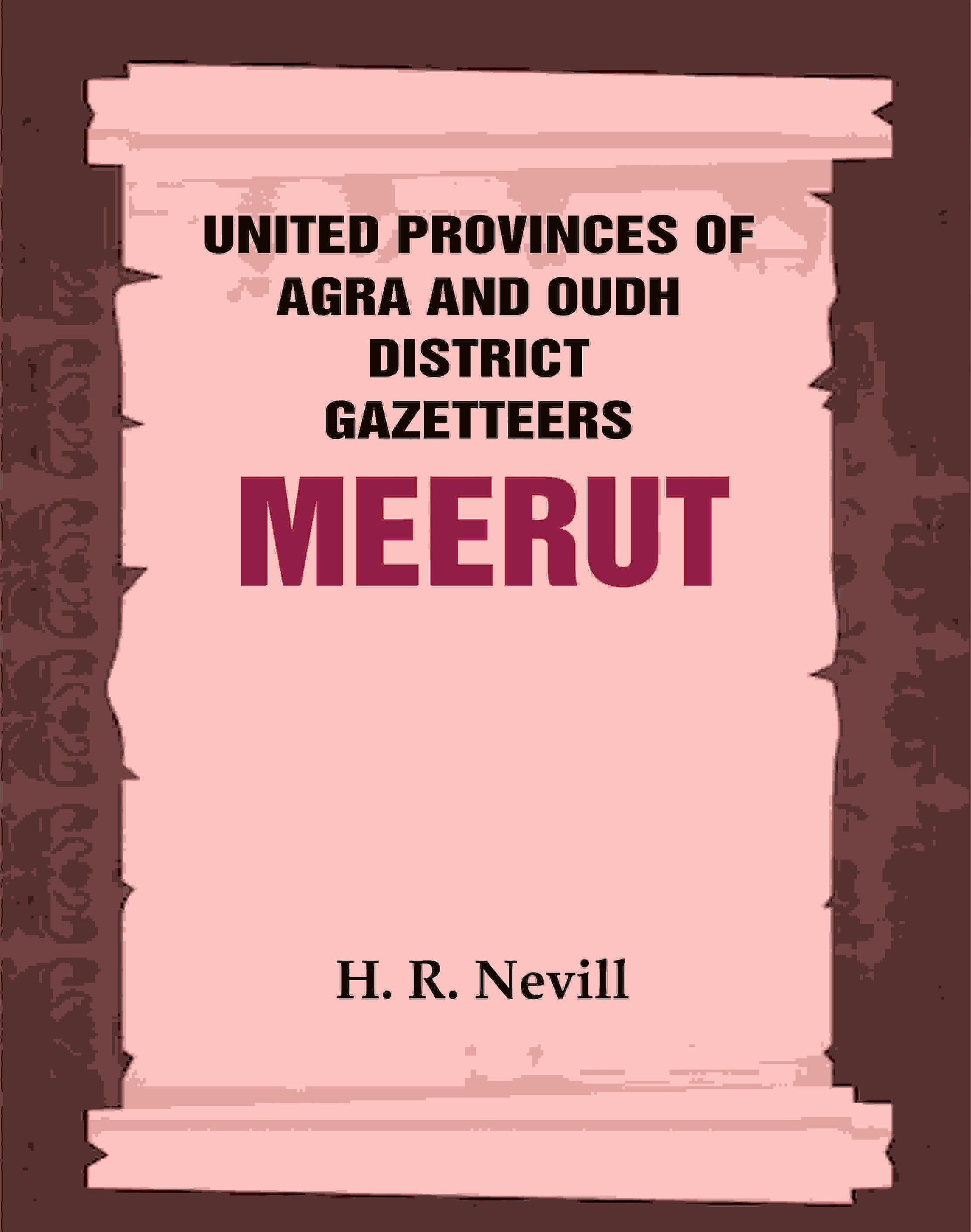 United Provinces of Agra and Oudh District Gazetteers: Meerut Vol. XXXV - Gyan Books 