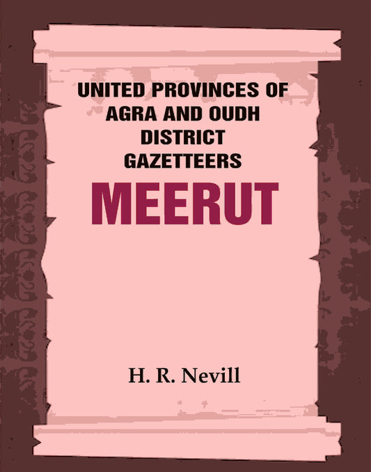 United Provinces of Agra and Oudh District Gazetteers: Meerut Vol. XXXV - Gyan Books 