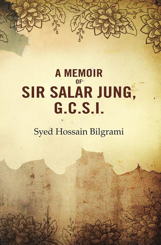 A Memoir of Sir Salar Jung, G.C.S.I. - Gyan Books 