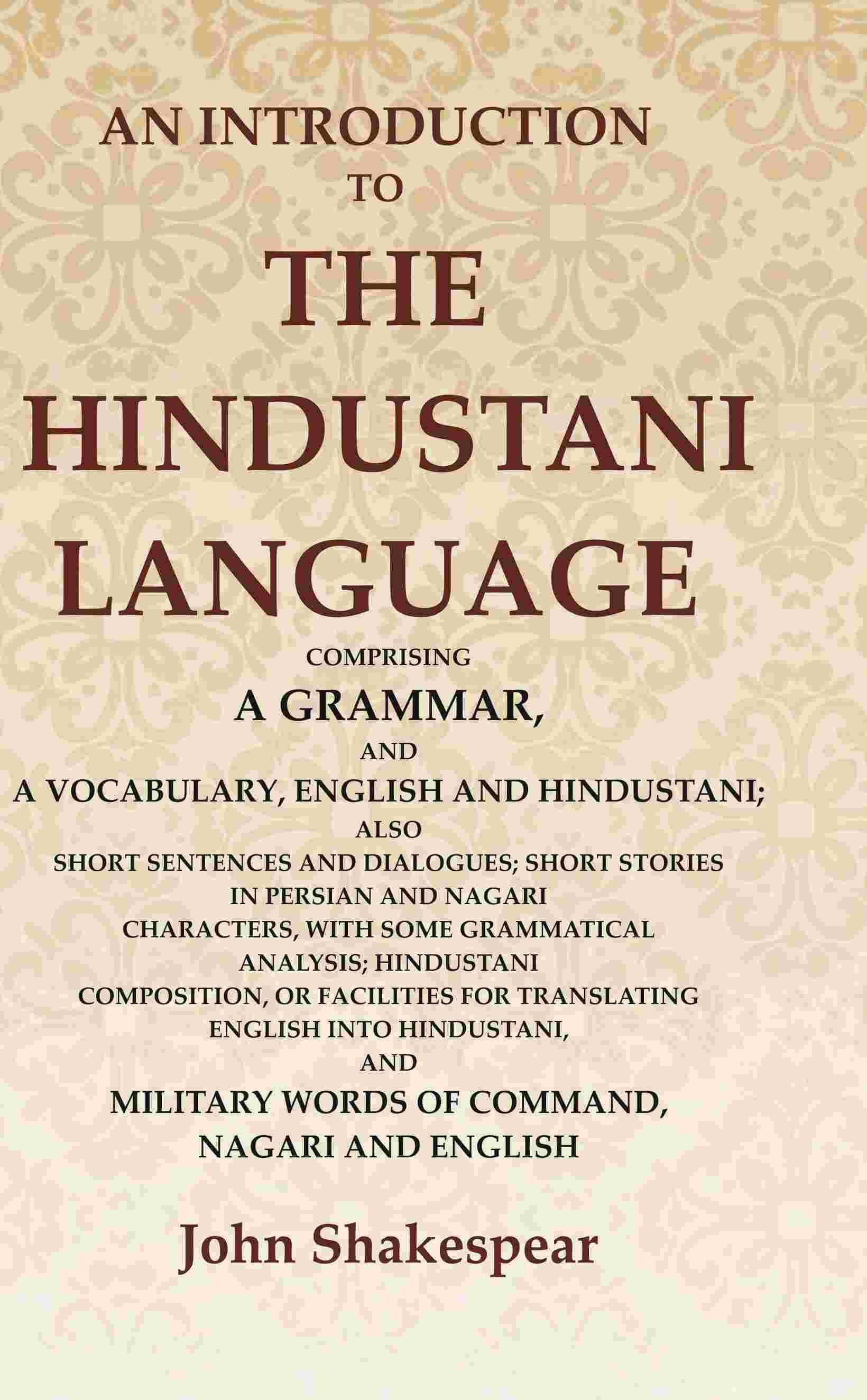 An Introduction To The Hindustani Language: Comprising A Grammar, And A Vocabulary, English And Hindustani; - Gyan Books 