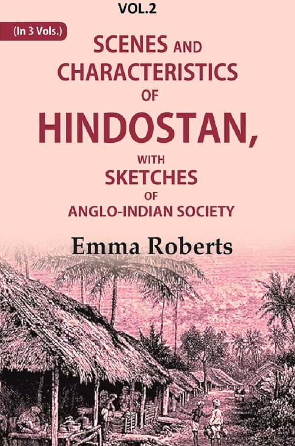 Scenes and characteristics of Hindostan: With Sketches of Anglo-Indian Society 2nd - Gyan Books 