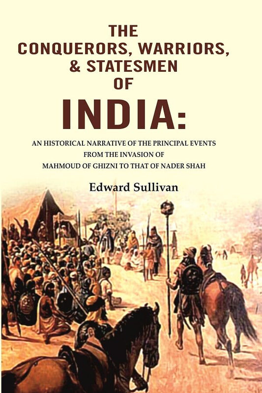 The Conquerors, Warriors, & Statesmen Of India: An Historical Narrative Of The Principal Events From The - Gyan Books  Grab2Buy Gyan Books Grab2Buy