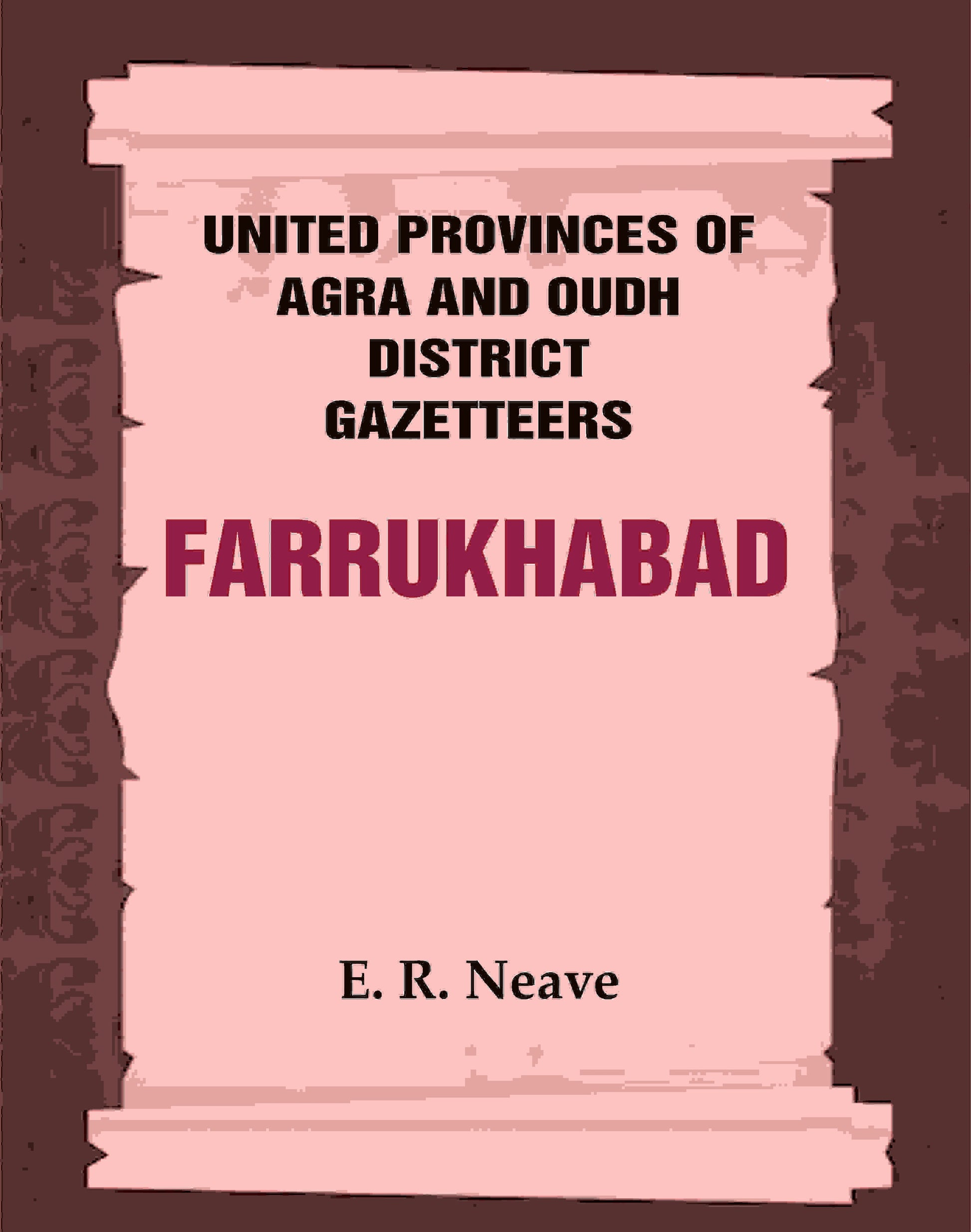 United Provinces of Agra and Oudh District Gazetteers: Farrukhabad Vol. XX - Gyan Books 
