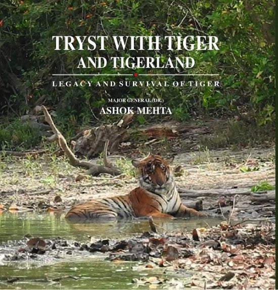 TRYST WITH TIGER AND TIGER-LAND - LEGACY AND SURVIVAL OF TIGER - Gyan Books 