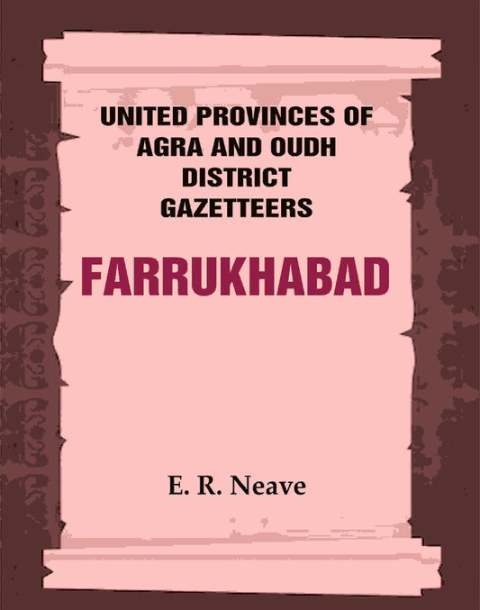 United Provinces of Agra and Oudh District Gazetteers: Farrukhabad Vol. XX - Gyan Books 