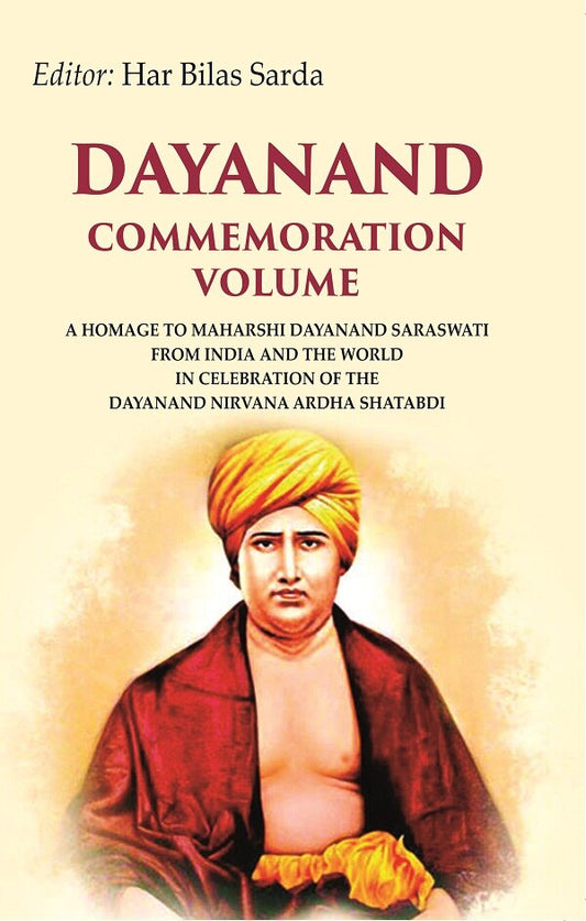 Dayanand Commemoration ume: A Homage To Maharshi Dayanand Saraswati From India And The World Vol - Gyan Books 