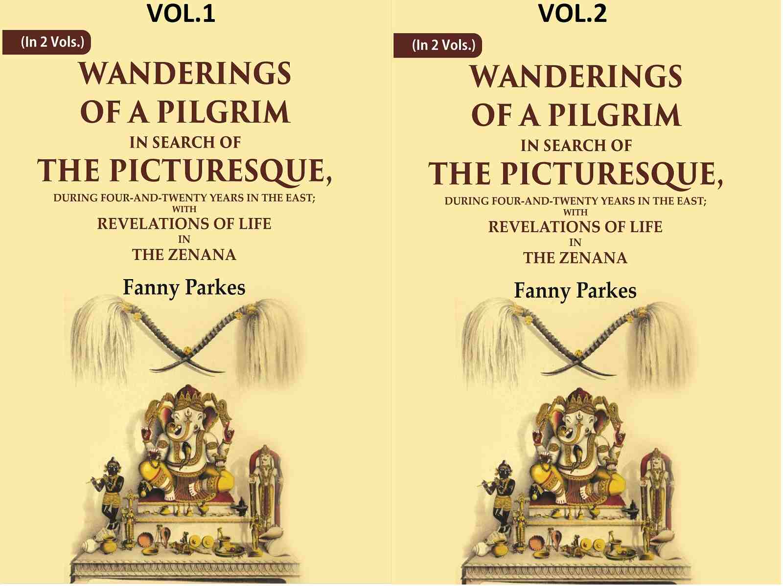 Wanderings Of A Pilgrim, In Search Of The Picturesque: During Four-And-Twenty Years In The 2 Vols. Set - Gyan Books 