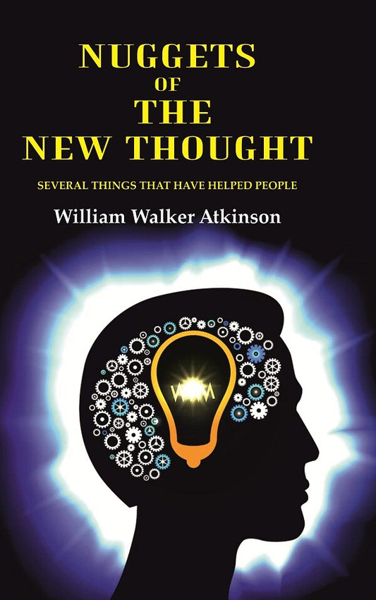 Nuggets of the New Thought: Several Things that have Helped People - Gyan Books 