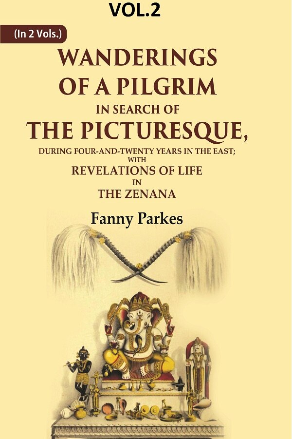 Wanderings Of A Pilgrim, In Search Of The Picturesque: During Four-And-Twenty Years In The East; - Gyan Books  Grab2Buy Gyan Books Grab2Buy