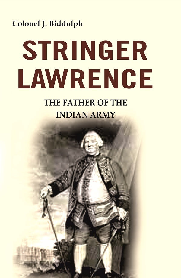 Stringer Lawrence: The Father of the Indian Army - Gyan Books 