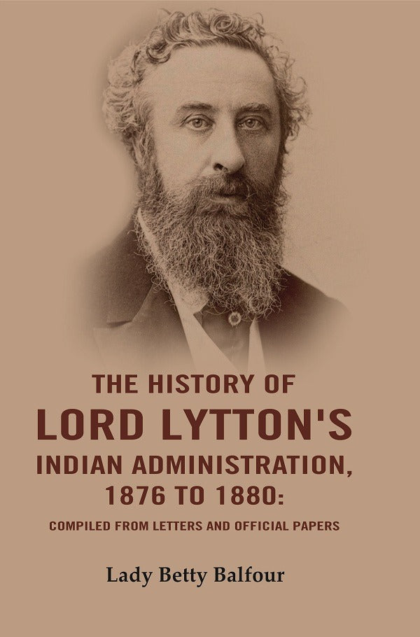 The History of Lord Lytton's Indian Administration, 1876 to 1880: Compiled from Letters and Official Papers - Gyan Books  Grab2Buy Gyan Books Grab2Buy