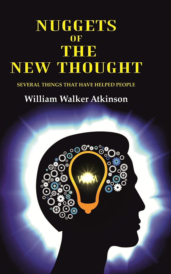 Nuggets of the New Thought: Several Things that have Helped People - Gyan Books 
