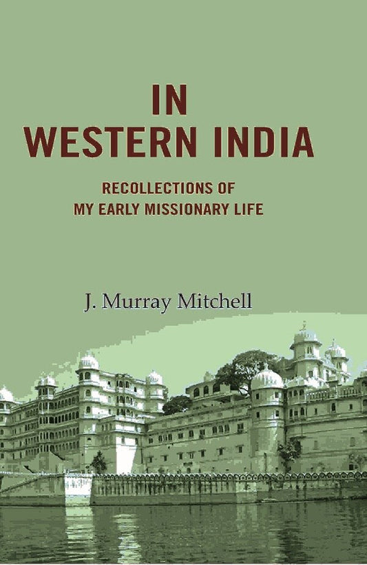 In Western India: Recollections of My Early Missionary Life - Gyan Books 