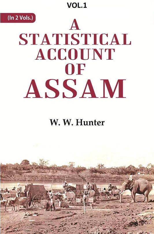 A Statistical Account of Assam 1st - Gyan Books 