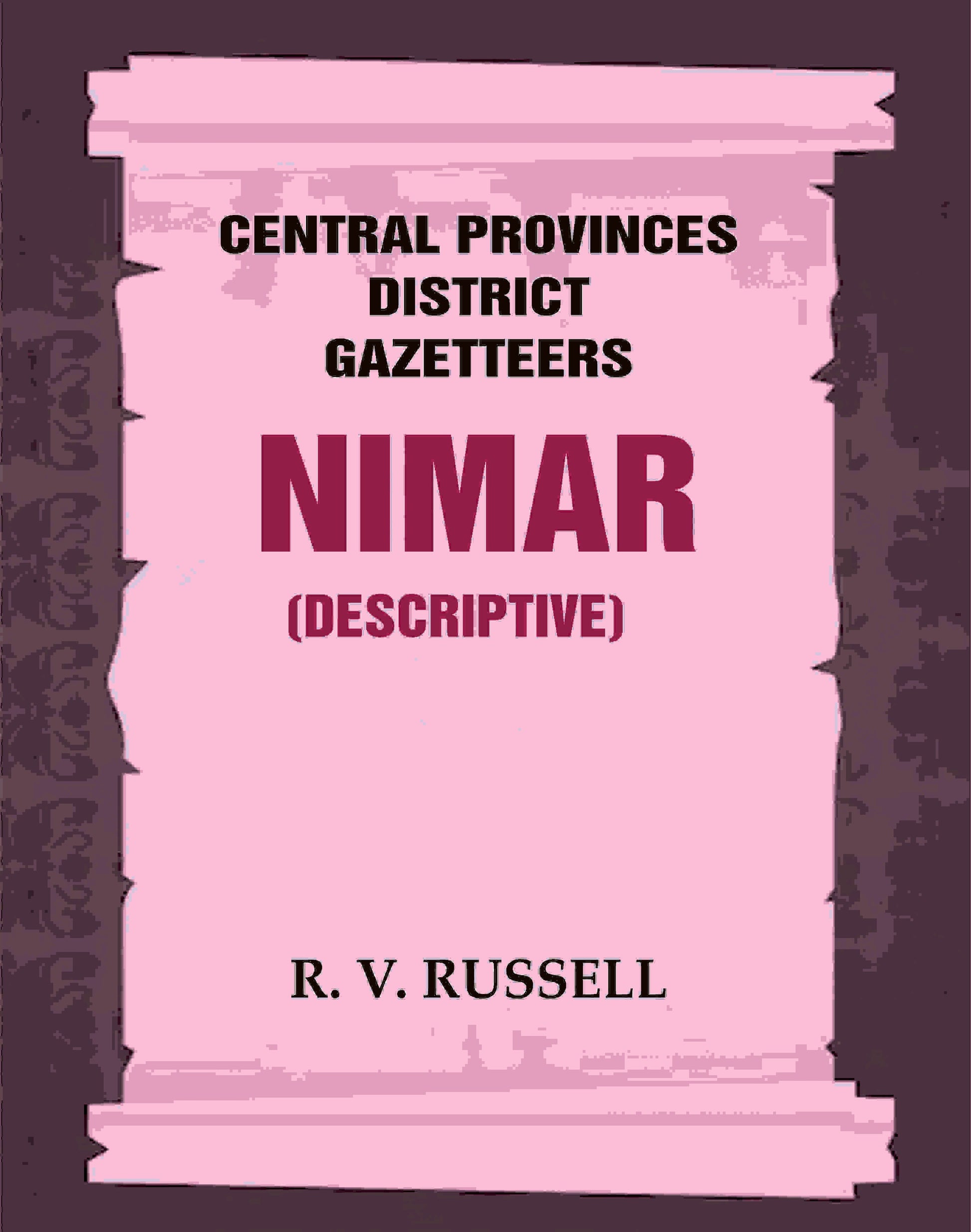 Central Provinces District Gazetteers: Nimar (Descriptive) 18th, Vol. A - Gyan Books 